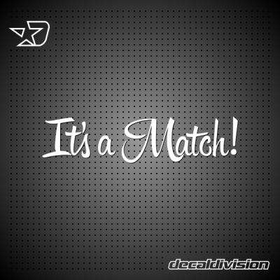 It's a Match Sticker